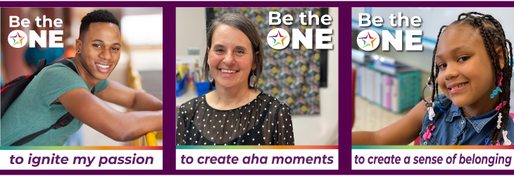 The Be the One campaign with teacher and student images. 